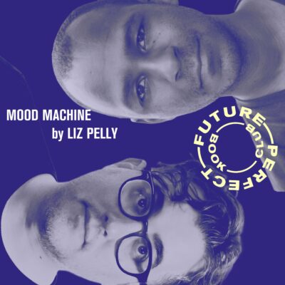 Mood Machine by Liz Pelly on Future Perfect Book Club