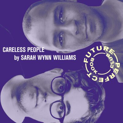 Future Perfect Book Club Careless People by Sarah Wynn Williams on Future Perfect Book Club